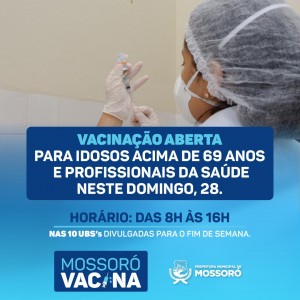 Mossoró Vacina - vacinação de idosos a partir de 69 anos de idade e profissionais de sáude no Domingo (28 de Março de 2021)