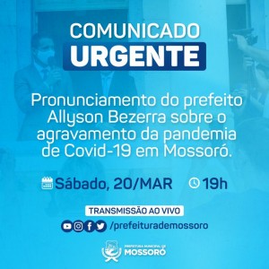 Prefeito anuncia pronunciamento sobre agravamento da Covid-19 em Mossoró e região - Allyson Bezerra - 20-03-21