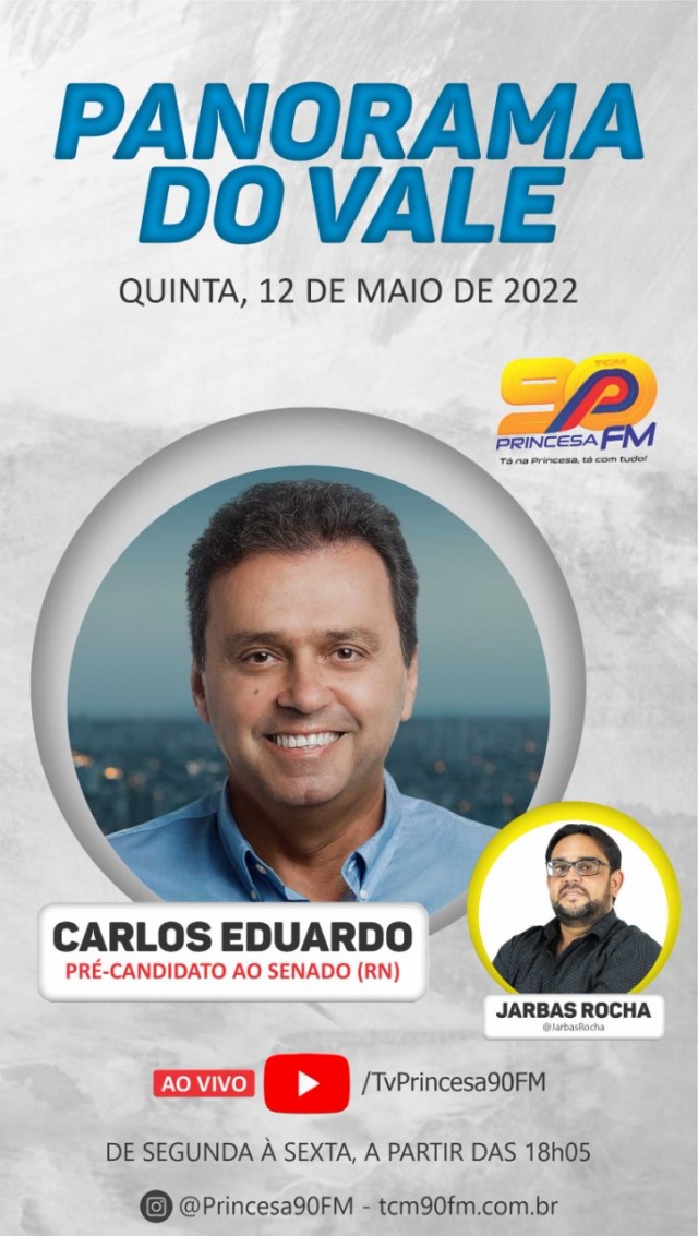 Carlos Eduardo Alves no Panorama do Vale na FM Princesa, ás 18h, dia 12 de Maio de 2022