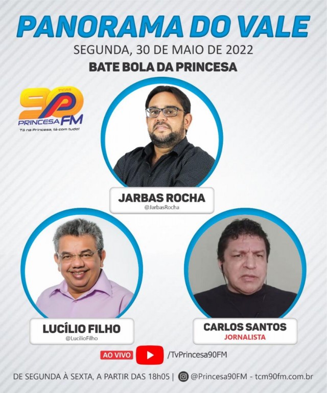 Panorama do Vale - Princesa do Vale - Jarbas Rocha, Lucílio Filho, dia 30 de maio de 2022, às 18h, com Lucílio Filho