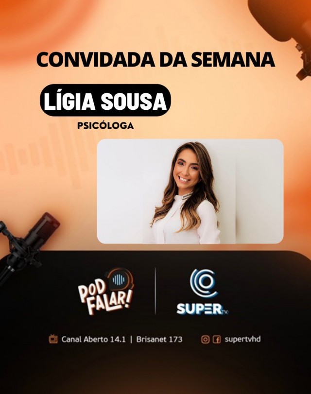 PodFalar com Lígia Sousa, psicóloga, Super TV 03-08-2022
