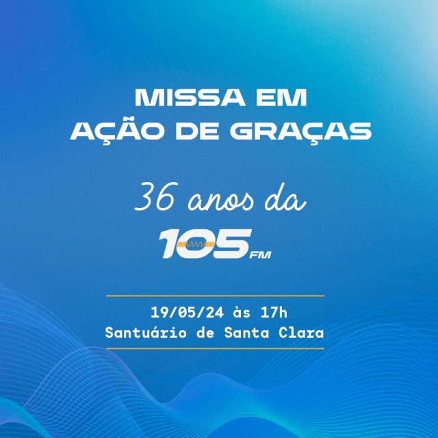 Missa em Ação de Graças da 105 FM - 18-05-2024